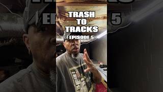 Trash to Tracks Ep5!