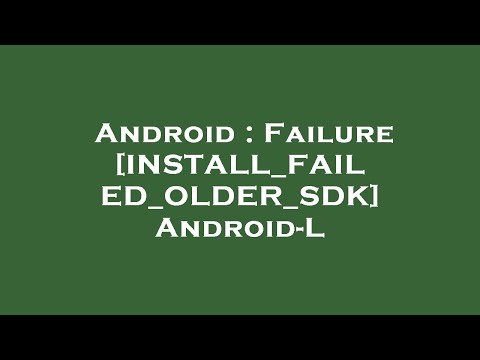 Android : Failure [INSTALL_FAILED_OLDER_SDK] Android-L