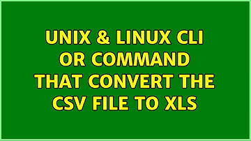 Unix & Linux: cli or command that convert the CSV file to XLS