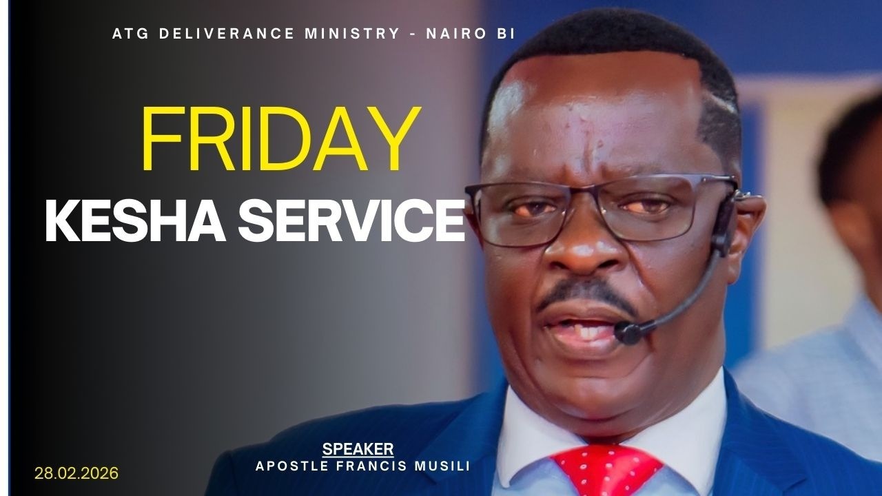 Friday Kesha Service / Apostle Francis Musili..