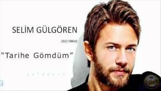 Selim Gülgören Tarihe Gömdüm Remix