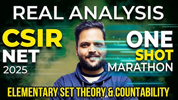 CSIR NET 2025 Real Analysis | One Shot Marathon | Elementary Set Theory & Countability Full Revision