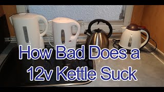 How bad does a 12volt kettle suck?