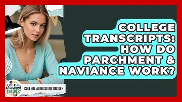 College Transcripts: How Do Parchment & Naviance Work? - College Admissions Insider