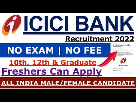 ICICI Bank Recruitment 2022 | No Exam | ICICI Bank Vacancy 2022 | ICICI Bank Jobs 2022 | Apply Onlin