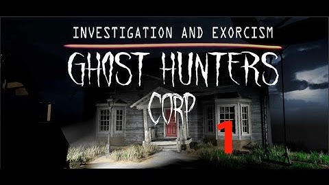 Ghost Hunters Corp Walkthrough Gameplay Part 1