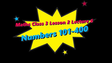 Maths Class 3 Lesson 2 Lecture 6 Numbers 101 400 CBSE Math Magic Monica Chadha