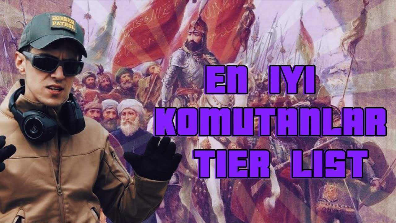 Alper Çağlar, En İyi Komutanlar Tier List Yapıyor (Fatih Sultan Mehmet O Kadar İyi Değil)