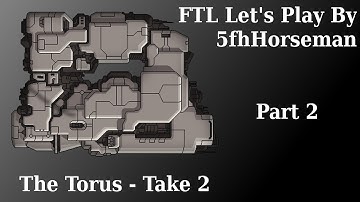 Torus Run 2 - Part 2 - FTL Lets Play