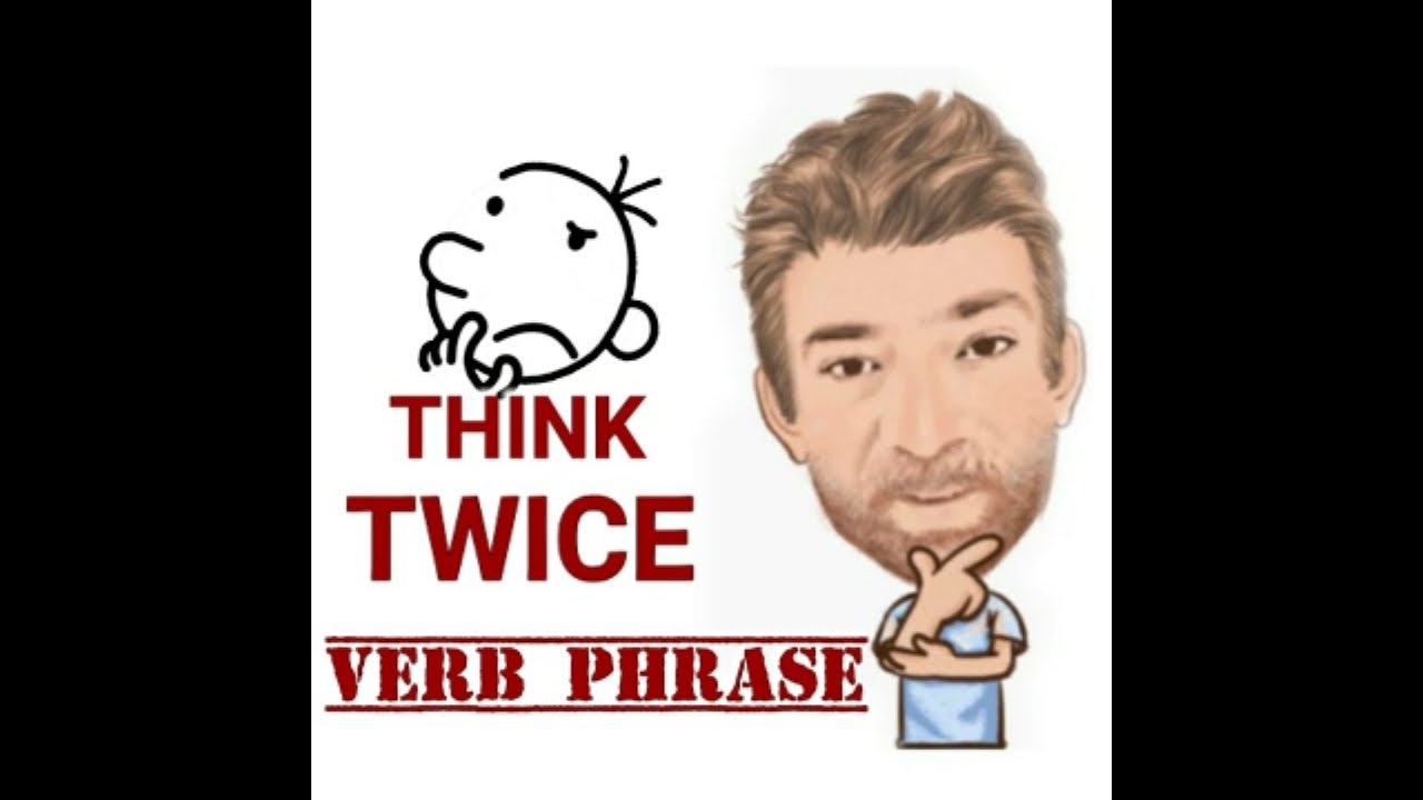 Think Twice Not Think Twice About Something Verb Phrase 594 think-twice-not-think-twice-about-something-verb-phrase-594