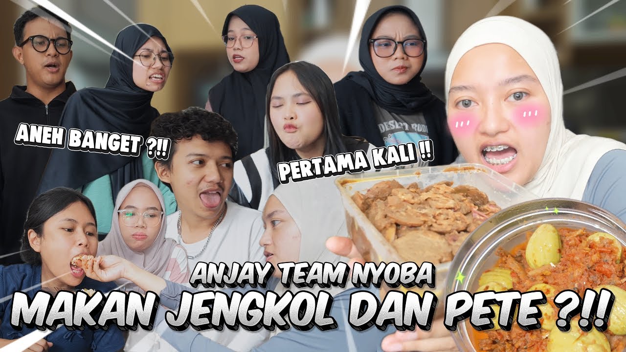 CHALLENGE ANJAY TEAM !! - PERTAMA KALI MAKAN JENGKOL & PETE ?!!!