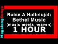 Raise A Hallelujah - Bethel Music [music meets heaven] [1 HOUR]