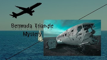 Bermuda Triangle Mystery l Unexplained Disappearances & Theories