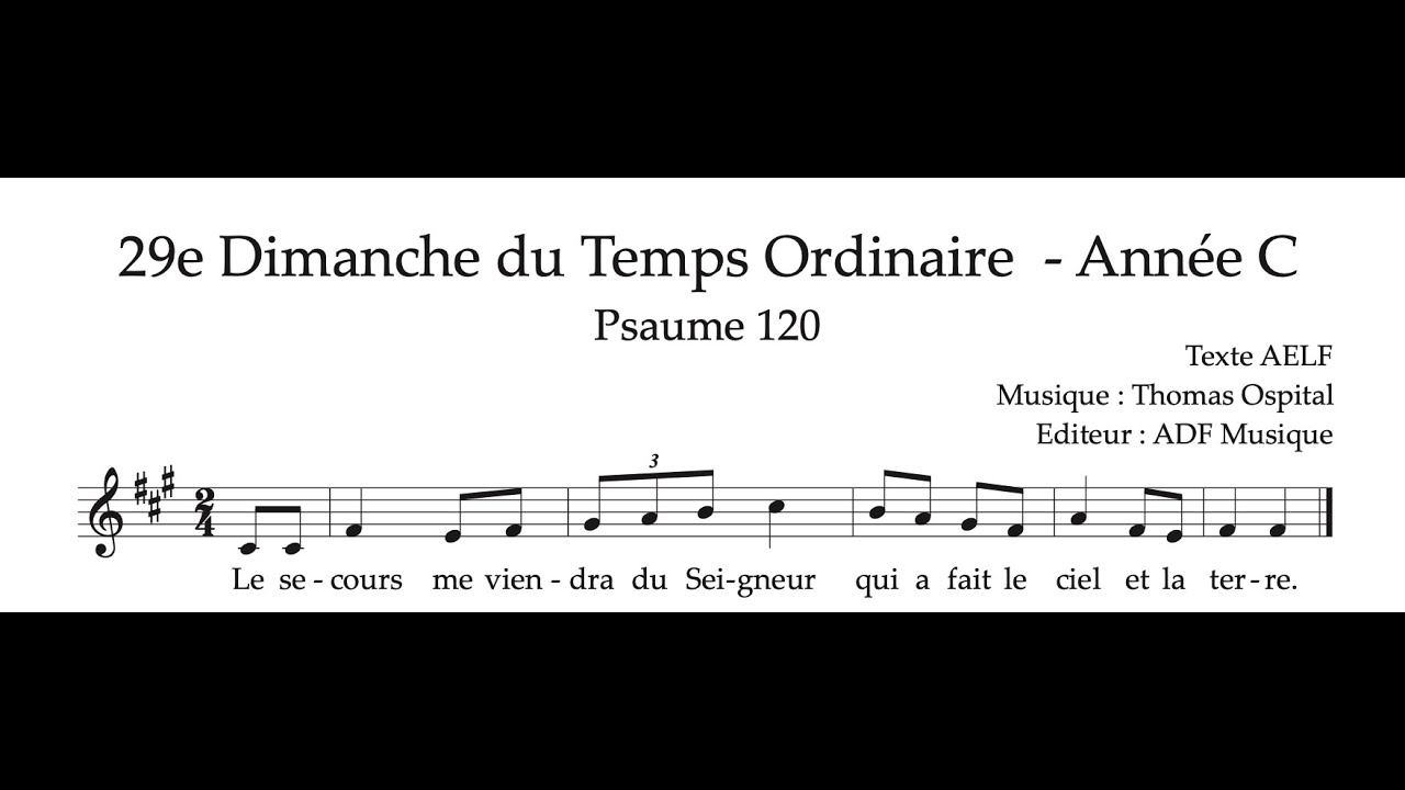 Ps. 120 - Le secours me viendra du Seigneur - 29e Dimanche du TO C - Thomas Ospital