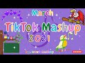 TikTok Mashup 2021 March 💓💓Not Clean💓💓