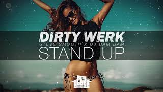 Dirty Werk, Steve Smooth \& DJ Bam Bam - Stand Up