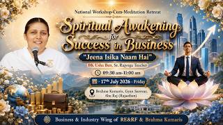 BK Usha Behn I Jeena Isika Naam Hai I Business & Industry Wing I Gyan Sarovar I Abu Raj I 17/07/2026