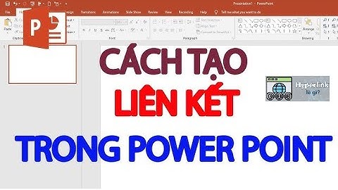 Tạo liên kết giữa các slide trong Powerpoint.