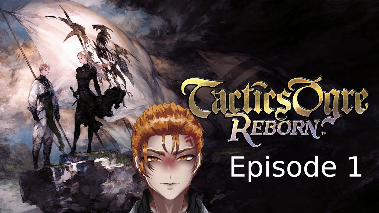 Tactics Ogre Reborn Ep 1 [Vtuber Plays]