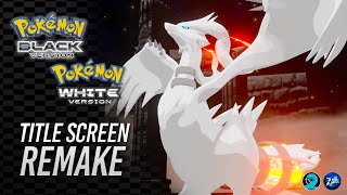 TITLE SCREEN: Remake - Pokémon Black & White ► Animation by @BlutwoAnimations