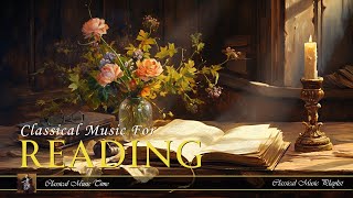 Classical Music for Reading - Mozart, Chopin, Debussy, Tchaikovsky...