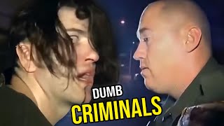 Dumbest Criminals Of All Time