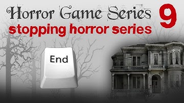 Unity 3D - Horror Game Tutorial #9: Stopping with the Horror Series