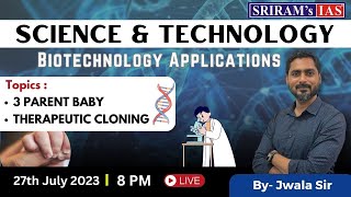 Biotechnology Applications | Science & Technology | UPSC Mains 2023 | @sriramsiasofficial