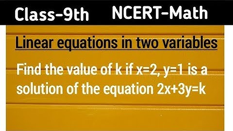 Find the value of k if x=2,y=1 is a solution of the equation 2x+3y=k || Ex-4.2 Q-4 || class-9th ||