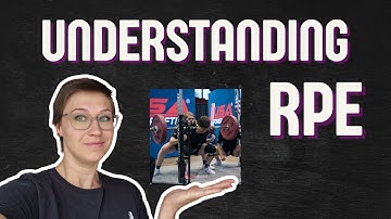 UNDERSTANDING RPE WITH VIDEO EXAMPLES: RATING OF PERCEIVED EXERTION
