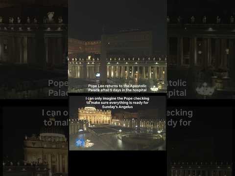 Pope Leo has returned to the Apostolic Palace after 5 days in the hospital post lung surgery