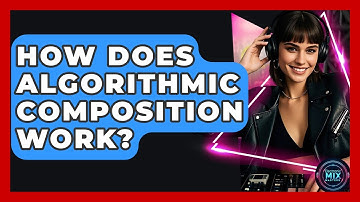 How Does Algorithmic Composition Work? - Electronic Mix Masters