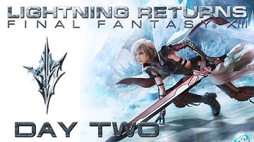 Lightning Returns FFXIII - Day Two Full Strategy Guide Playthrough / Walkthrough
