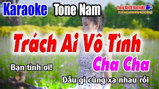 Karaoke Trách Ai Vô Tình || Beat Cha Cha | Tông Nam | Nhạc Sống Tùng Bách