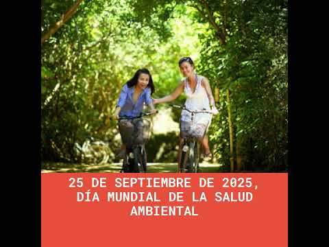 25 de Septiembre de 2025, Día Mundial de la Salud Ambiental