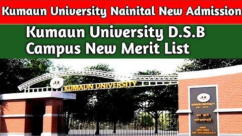 Kumaun University D.S.B Campus New Merit List 2023 !! Last Date Of Admission