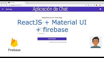 Aplicación de chat con ReactJS + Material UI + firebase - parte 1