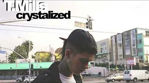 Crystalized - T. Mills