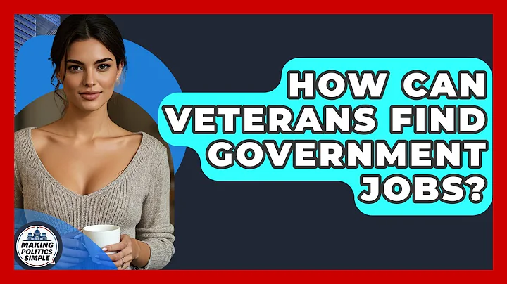 How Can Veterans Find Government Jobs? - Making Politics Simple