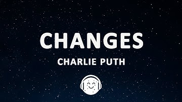 Charlie Puth - Changes (Lyrics)