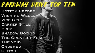 TOP 10 PARKWAY DRIVE SONGS | BEST OF PARKWAY DRIVE PLAYLIST 2024