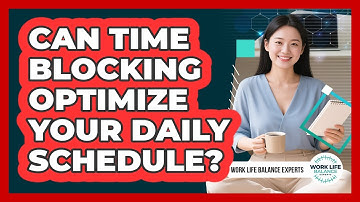 Can Time Blocking Optimize Your Daily Schedule?