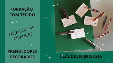 FAÇA COM AS CRIANÇAS -  Prendedores Decorados - Claudia Niero Arte #arteterapia Forração com Tecido