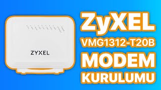 ZyXEL VMG1312 T20B Modem Kurulumu | GIBIRNet