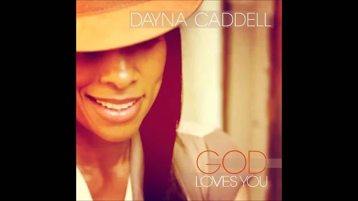 Dayna Caddell - God Loves You (AUDIO ONLY)