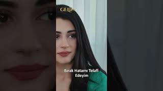 Bırak Hatamı Telafi Edeyim |  @GelinDizisi