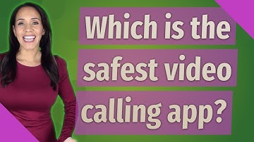 Which is the safest video calling app?