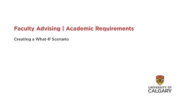 Faculty Advising | Academic Requirements Tool - Creating a What-If Scenario