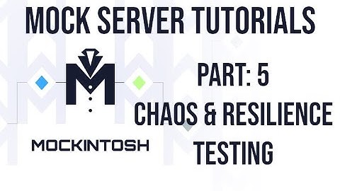 Mockintosh Features Overview - #5: Chaos and Resilience Testing