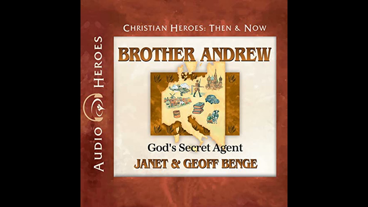 Brother Andrew: God’s Secret Agent by Janet And Geoff Benge | Full Audiobook